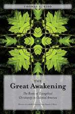 The Great Awakening: The Roots of Evangelical Christianity in Colonial America