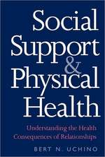 Social Support and Physical Health: Understanding the Health Consequences of Relationships