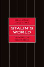 Stalin's World: Dictating the Soviet Order