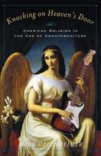 Knocking on Heaven's Door: American Religion in the Age of Counterculture