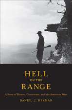 Hell on the Range: A Story of Honor, Conscience, and the American West