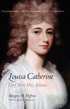 Louisa Catherine: The Other Mrs. Adams