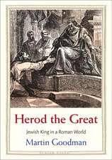 Herod the Great: Jewish King in a Roman World