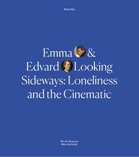 Emma and Edvard Looking Sideways: Loneliness and the Cinematic