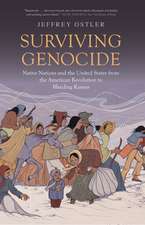 Surviving Genocide: Native Nations and the United States from the American Revolution to Bleeding Kansas