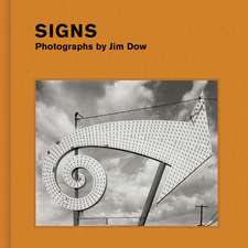 Signs: Photographs by Jim Dow