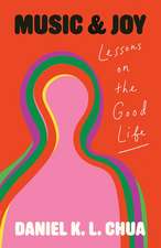 Music and Joy: Lessons on the Good Life