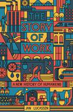 The Story of Work: A New History of Humankind