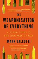 The Weaponisation of Everything