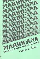 Marihuana: The First Twelve Thousand Years