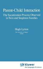 Parent-Child Interaction: The Socialization Process Observed in Twin and Singleton Families