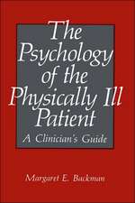 The Psychology of the Physically Ill Patient: A Clinician’s Guide