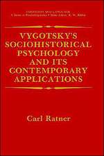 Vygotsky’s Sociohistorical Psychology and its Contemporary Applications