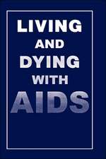 Living and Dying with AIDS