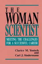 The Woman Scientist: Meeting the Challenges for a Successful Career