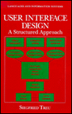 User Interface Design: A Structured Approach