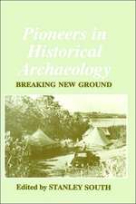 Pioneers in Historical Archaeology: Breaking New Ground