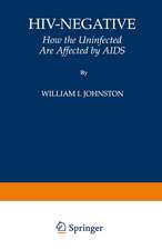 HIV-Negative: How the Uninfected Are Affected by AIDS