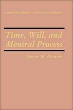 Time, Will, and Mental Process