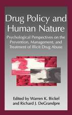 Drug Policy and Human Nature: Psychological Perspectives on the Prevention, Management, and Treatment of Illicit Drug Abuse