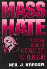 Mass Hate: The Global Rise of Genocide and Terror