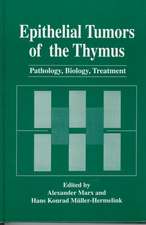 Epithelial Tumors of the Thymus: Pathology, Biology, Treatment