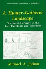 A Hunter-Gatherer Landscape: Southwest Germany in the Late Paleolithic and Mesolithic