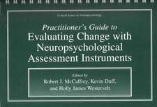 Practitioner’s Guide to Evaluating Change with Neuropsychological Assessment Instruments