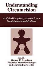 Understanding Circumcision: A Multi-Disciplinary Approach to a Multi-Dimensional Problem