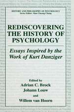 Rediscovering the History of Psychology: Essays Inspired by the Work of Kurt Danziger