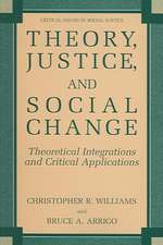 Theory, Justice, and Social Change: Theoretical Integrations and Critical Applications