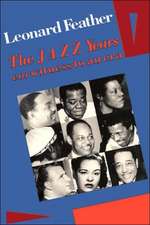 The Jazz Years: Earwitness to an Era