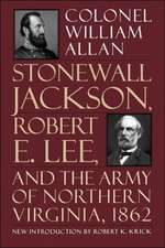 Stonewall Jackson, Robert E. Lee, And The Army Of Northern Virginia, 1862