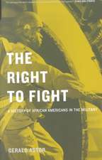 The Right To Fight: A History Of African Americans In The Military