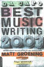 Da Capo Best Music Writing 2003: The Year's Finest Writing On Rock, Pop, Jazz, Country & More