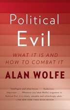 Political Evil: What It Is and How to Combat It