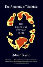 The Anatomy of Violence: The Biological Roots of Crime