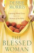 The Blessed Woman: Learning about Grace from the Women of the Bible