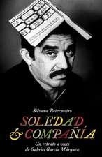 Soledad & Compania: Un Retrato a Voces de Gabriel Garcia Marquez