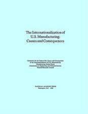 The Internationalization of U.S. Manufacturing: Causes and Consequences