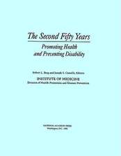 The Second Fifty Years: Promoting Health and Preventing Disability