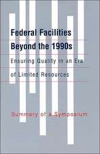 Federal Facilities Beyond the 1990s: Ensuring Quality in an Era of Limited Resources