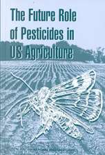 The Future Role of Pesticides in U.S. Agriculture