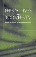 Perspectives on Biodiversity: Valuing Its Role in an Everchanging World