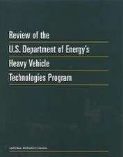 Review of the U.S. Department of Energy's Heavy Vehicle Technologies Program