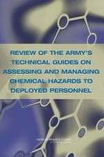 Review of the Army's Technical Guides on Assessing and Managing Chemical Hazards to Deployed Personnel