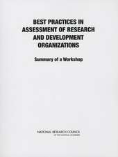 Best Practices in Assessment of Research and Development Organizations: Summary of a Workshop