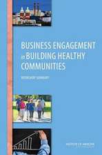 Business Engagement in Building Healthy Communities: Workshop Summary