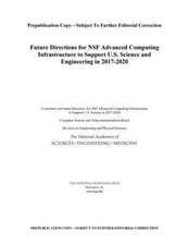 Future Directions for Nsf Advanced Computing Infrastructure to Support U.S. Science and Engineering in 2017-2020