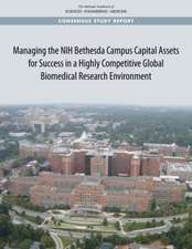 Managing the Nih Bethesda Campus Capital Assets for Success in a Highly Competitive Global Biomedical Research Environment